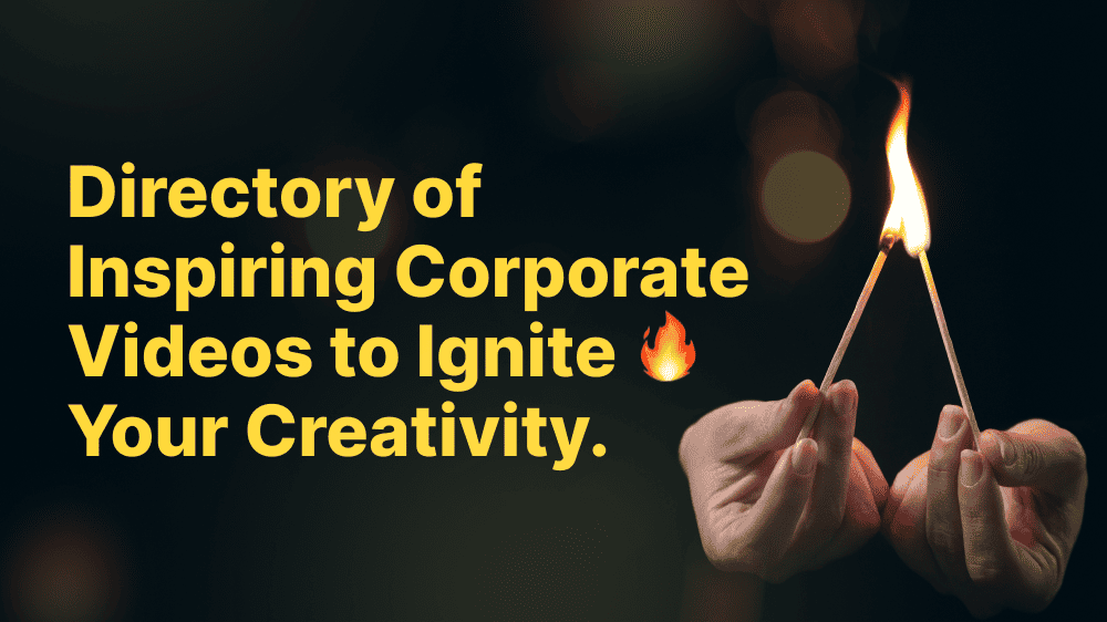 Directory of Inspiring Corporate Videos to Ignite Your Creativity