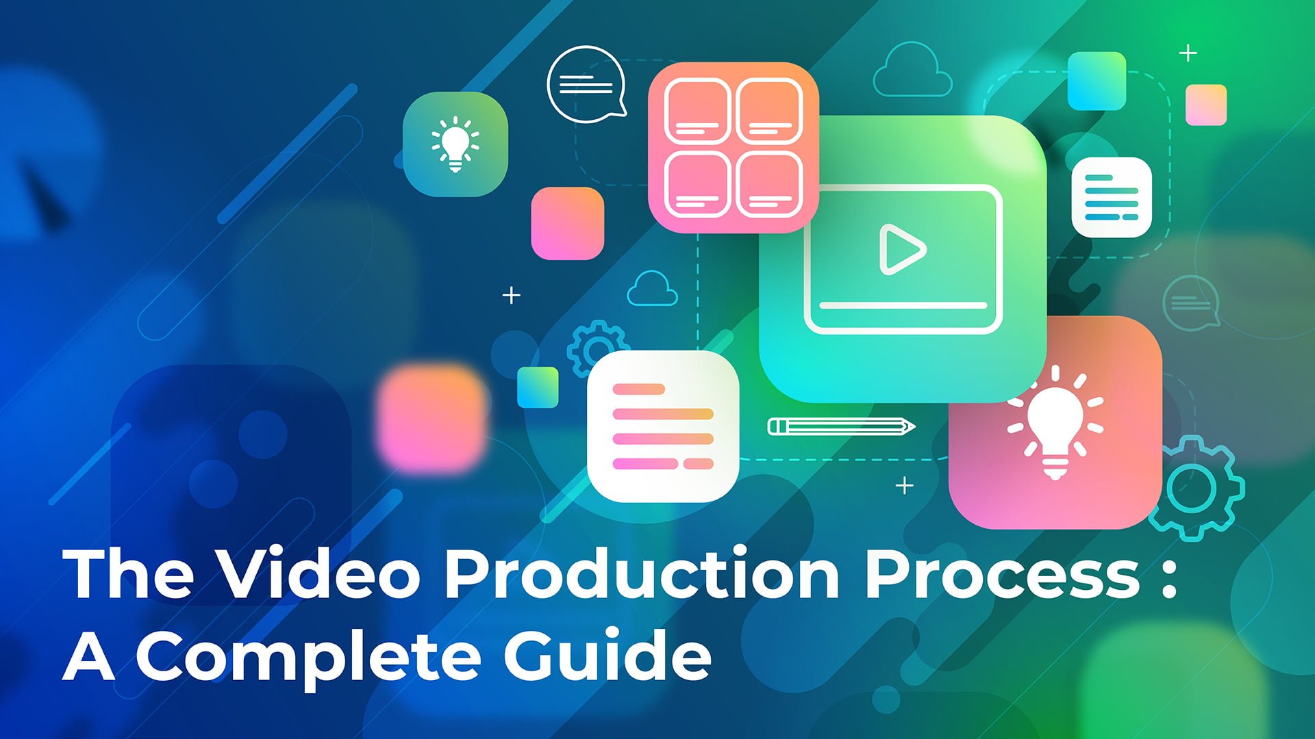 The Video Production Process: A Complete Guide