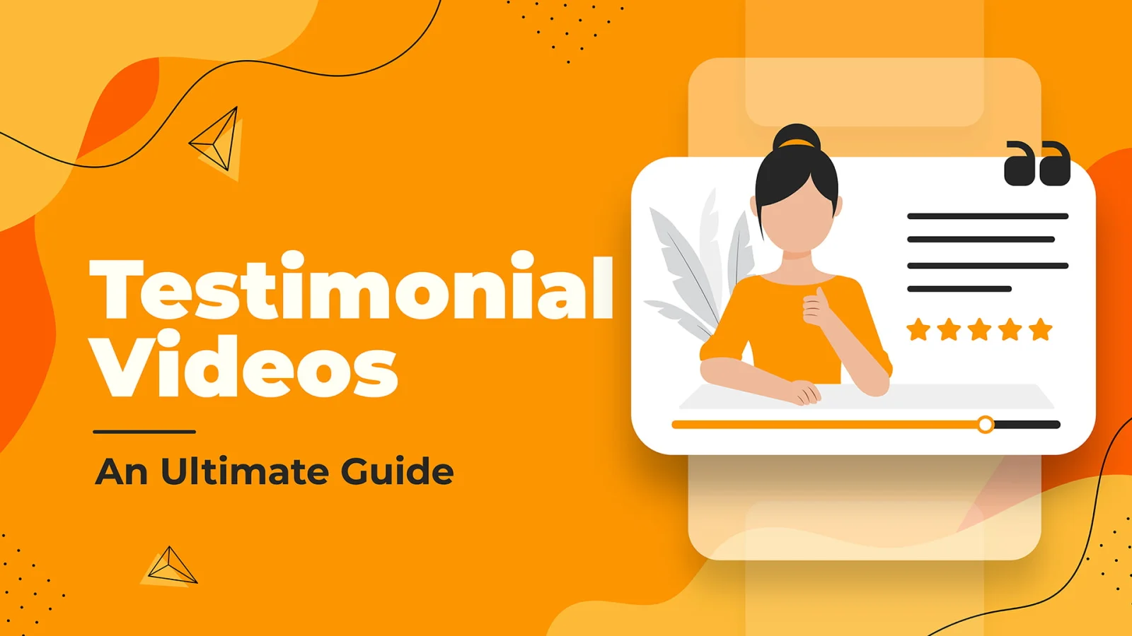 Testimonial Videos: The Ultimate Guide