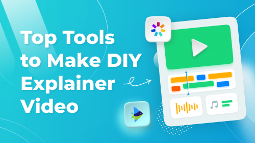 Top Tools to Make DIY Explainer Video