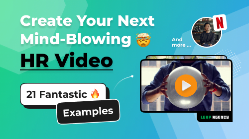 21 Fantastic Examples to Help you create your next mind-blowing HR video